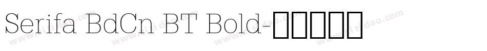Serifa BdCn BT Bold字体转换